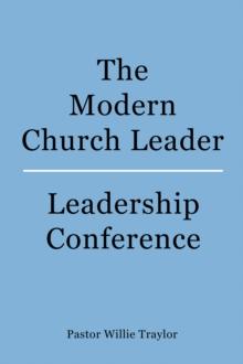 The Modern Church Leader : Leadership Conference