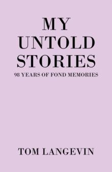 My Untold Stories : 98 Years of Fond Memories