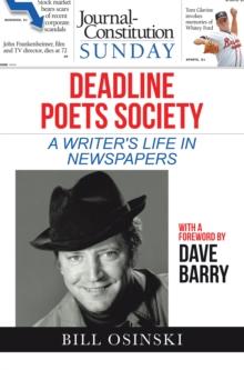 Deadline Poets Society : A Writer's Life in Newspapers