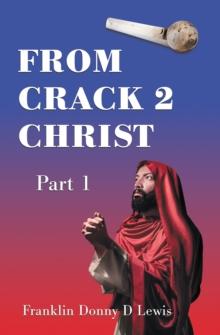 From Crack 2 Christ : Part 1