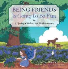 Being Friends Is Going to Be Fun : A Spring Celebration to Remember