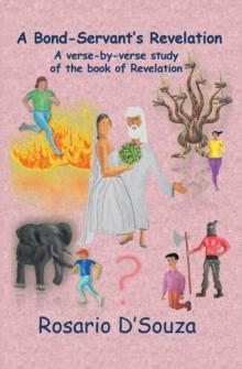 A Bond-Servant's Revelation : A Verse-By-Verse Study of the Book of Revelation