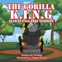 The Gorilla  K.I.N.G : Learns Valuable Lessons