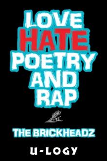 Love, Hate, Poetry, and Rap : The Brickheadz