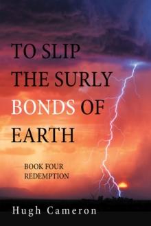 To Slip the Surly Bonds of Earth : Book Four Redemption