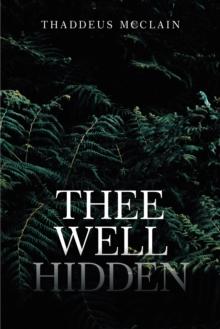 Thee Well Hidden : Atque Occultatum