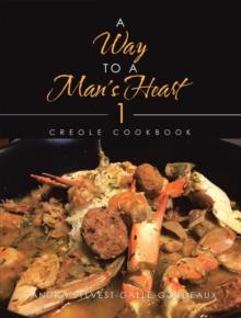 A Way to a Man's Heart 1 : Creole Cookbook