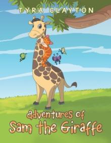 Adventures of Sam the Giraffe