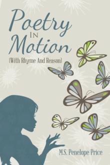 Poetry in Motion : (With Rhyme and Reason)