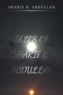 Tales of Sharif B. Abdullah