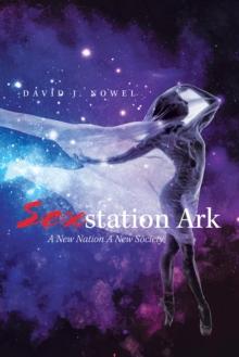 Sexstation Ark : A New Nation a New Society