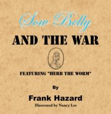 Sow Belly and the War : Featuring "Herb the Worm"