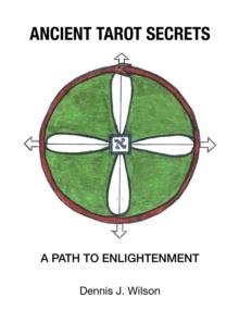 Ancient Tarot Secrets : A Path to Enlightenment