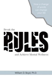 Break the Rules : And Achieve Mental Wellness