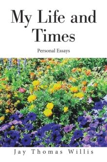 My Life and Times : Personal Essays