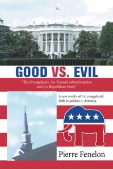 Good Vs. Evil : "The Evangelicals, the Trump's Administration and the Republican Party"