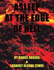 Asleep at the Edge of Hell : Life Experiences out of Africa