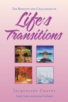 Life's Transitions : The Benefits and Challenges Of