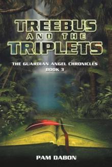 Treebus and the Triplets : The Guardian Angel Chronicles Book 3