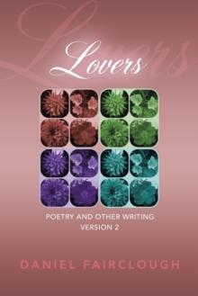 Lovers : Poetry and Other Writing