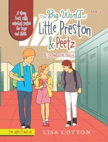 The Big World of Little Preston &  Peetz : Bella and the Bully