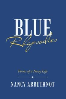 Blue Rhapsodies : Poems of a Navy Life