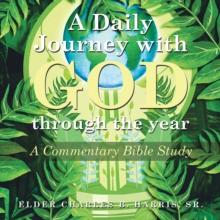 A Daily Journey with God Through the Year : A Commentary Bible Study