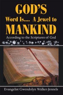 God's Word Is....  a Jewel to Mankind : (According to the Scriptures of God)