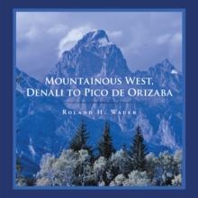 Mountainous West, Denali to Pico De Orizaba