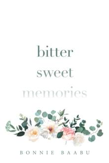 Bitter Sweet Memories