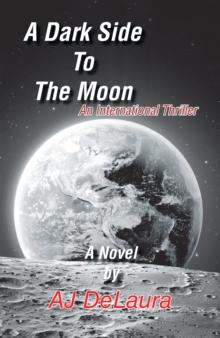 A Dark Side to the Moon : An International Thriller