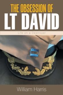 The Obsession   of   Lt David : Life on a Destroyer