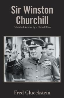 Sir Winston Churchill:   Published Articles by a Churchillian