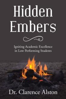 Hidden Embers : : Igniting Academic Excellence in Low Performing Students