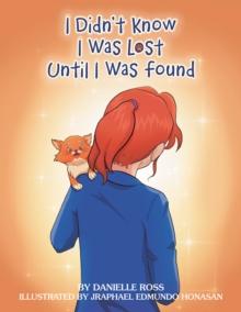 I Didn't Know I Was Lost Until I Was Found