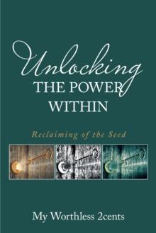 Unlocking the Power Within : Reclaiming of the Seed