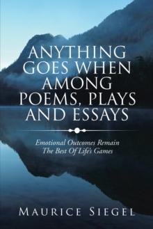 Anything Goes When Among Poems, Plays and Essays : Emotional Outcomes Remain the Best of Life's Games