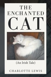 The Enchanted Cat : (An Irish Tale)