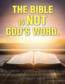 The Bible  Is  Not  God's Word.