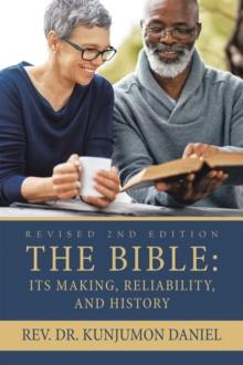 The Bible: : Its Making, Reliability, and History