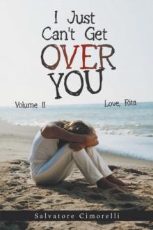 I Just Can't Get over You : Volume Ii