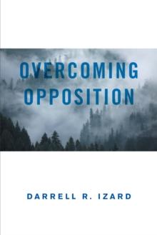 Overcoming Opposition : It Was God's Amazing Grace