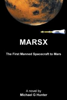 Marsx : The First Manned Spacecraft to Mars