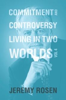 Commitment & Controversy Living in Two Worlds : Volume 4