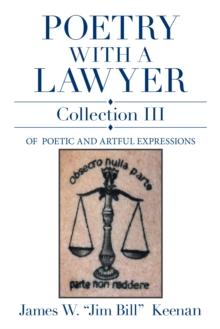 Poetry with a Lawyer  Collection Iii : Of  Poetic and Artful Expressions