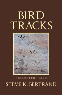 Bird Tracks : Collected Haiku