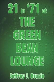 21 in '71 at the Green Bean Lounge