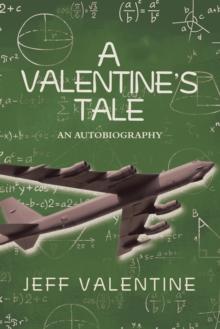 A Valentine's Tale : An Autobiography  by Jeffrey Harold Valentine