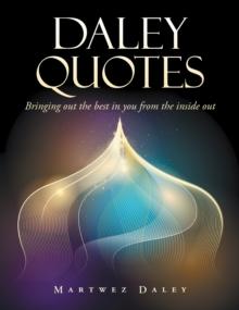 Daley Quotes : Bringing out the Best in You from the Inside Out