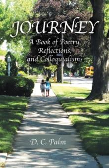 Journey : A Book of Poetry, Reflections, and Colloquialisms